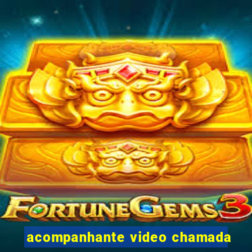 acompanhante video chamada